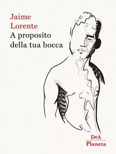 A proposito della tua bocca di Jaime Lorente