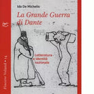 La grande guerra di Dante Letteratura e identit nazionale di Ida De Michelis