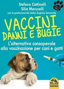 Vaccini Danni e bugie L alternativa consapevole alla vaccinazione per cani e g