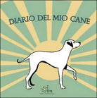 Diario del mio cane di Maristella Campolunghi, 2016, Youcanprint
