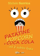 Patatine pop corn e Coca Cola... ed e subito festa di Michele Sarrica