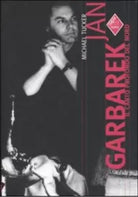 Jan Garbarek Il canto profondo del Nord di Michael Tucker