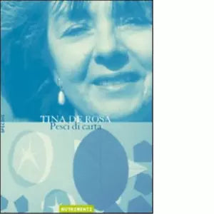 Pesci di carta di Tina De Rosa