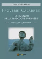 Proverbi calabresi testimoniati nella tradizione toranese di Franco Di Giorgio,