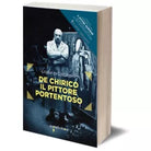 De Chirico il pittore portentoso- Costanzo Costantini, 2012, Iacobelli Editore