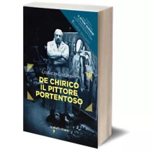 De Chirico il pittore portentoso- Costanzo Costantini, 2012, Iacobelli Editore