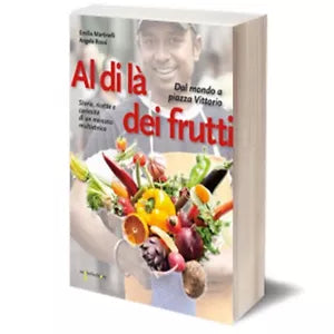 Al di la dei frutti, Angela Rossi, Emilia Martinelli, 2015, Iacobelli Editore