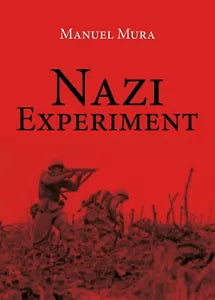 Nazi Experiment di Manuel Mura, 2019, Youcanprint