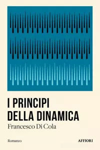I principi della dinamica Libro di Francesco Di Cola