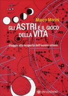 Gli Astri e il Gioco della Vita Viaggio alla scoperta dell essere umano di Mar