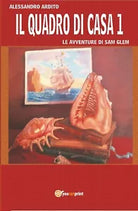 Il quadro di casa 1 - Le avventure di Sam Glem di Alessandro Ardito, 2017