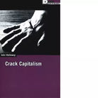 CRACK CAPITALISM di JOHN HOLLOWAY