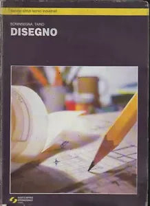 Disegno. Per il biennio degli Ist. Tecnici industriali di Boninsegna Taino,1997