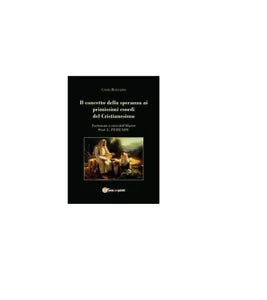 Il concetto della speranza ai primissimi esordi del cristianesimo - Randazzo, 2