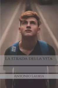 La strada della vita di Antonio Lauria