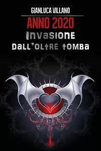Anno 2020: Invasione dall’oltretomba di Gianluca Villano, 2017, Youcanprint