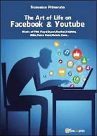 The art of life on Facebook & Youtube di Francesco Primerano, 2013, Youcanpri