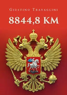 8844,8 KM di Giustino Travaglini, 2019, Youcanprint