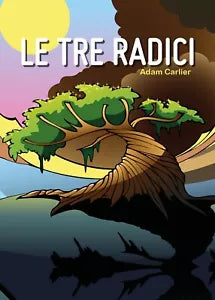 Le tre radici di Adam Carlier, 2020, Youcanprint