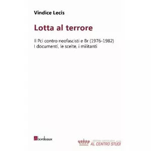 Lotta al terrore Il Pci contro neofascisti e BR