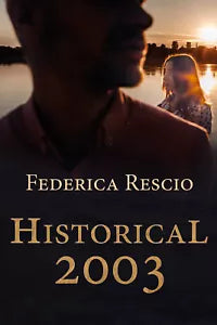 Historical 2003 di Federica Rescio 2021 Youcanprint