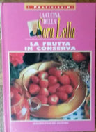 La frutta in conserva - Sora Lella - Alberto Peruzzo Editore1995 - R