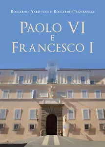 Paolo VI e Francesco I di Riccardo Narducci, 2019, Youcanprint