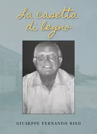 La casetta di legno di Giuseppe Fernando Riso