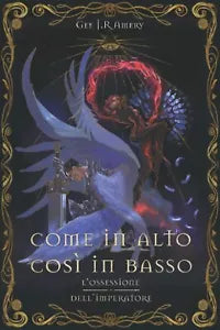 Come in Alto, Cosi in Basso: L’ossessione dell’Imperatore di Gee Jr Amery, 2021