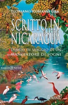 Scritto in Nicaragua. Diario di viaggio di un mangiatore di sogni di Floriano