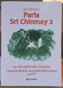 Parla Sri Chinmoy 2 La Vita Spirituale