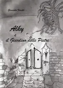 Alky e il giardino delle pietre di Giancarlo Fiorelli, 2019, Youcanprint