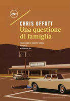 Una questione di famiglia di Chris Offutt