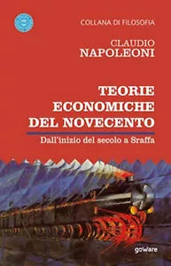 Teorie economiche del Novecento. Dall’inizio del secolo a Sraffa C. Napoleoni