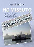 Ho vissuto quindici giorni a bordo di un rimorchiatore di Luca Claudio Picchi