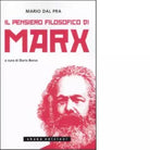 Il pensiero filosofico di Marx di Mario Dal Pra