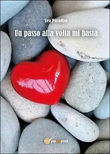 Un passo alla volta mi basta di Lea Paradiso, 2014, Youcanprint
