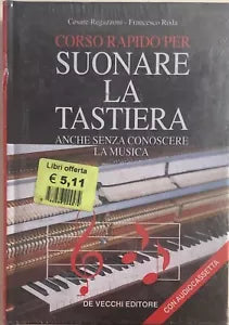 Corso rapido per suonare la tastiera anche senza conoscere la musica di Aa.vv.,