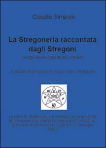 La stregoneria raccontata dagli stregoni - Claudio Simeoni, 2015, Youcanprint