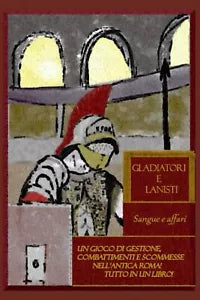 Gladiatori e Lanisti