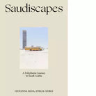 Saudiscapes A polyphonic journey in Saudi Arabia Ediz italiana e inglese