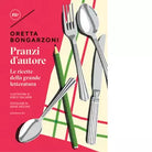 Pranzi d autore Le ricette della grande letteratura di Oretta Bongarzoni