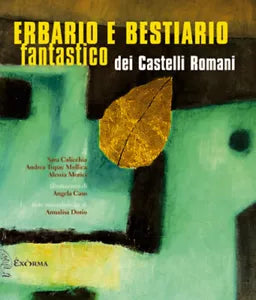 Erbario e bestiario fantastico dei Castelli romani di Sara Calicchia