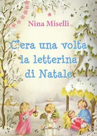C’era una volta la letterina di Natale di Nina Miselli, 2016, Youcanprint