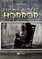 Buona notte Horror di Nina Miselli, 2017, Youcanprint
