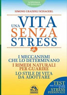 Una vita senza stress di Simone Grazioli Schagerl, 2016, Macro Edizioni