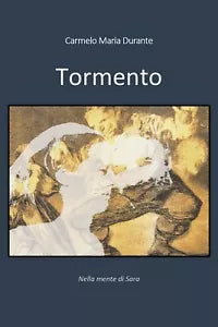 Tormento di Carmelo Maria Durante, 2019, Youcanprint