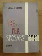 Tre per sposarsi - F.J. Sheen - Richter - 1972 - AR