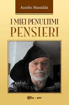 I miei penultimi pensieri di Aurelio Massidda, 2018, Youcanprint