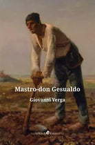 Mastro don Gesualdo di Verga Giovanni, 2019, Ali Ribelli Edizioni